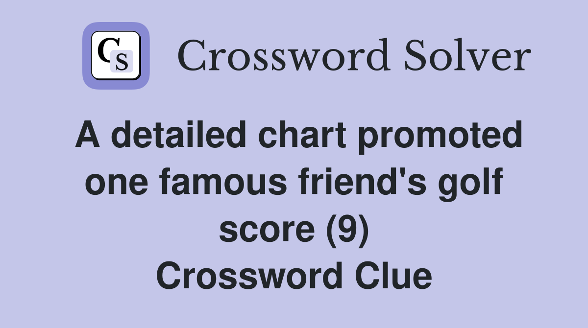 A detailed chart promoted one famous friend's golf score (9